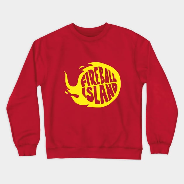 Fireball Island | Fireball Crewneck Sweatshirt by japonesvoador